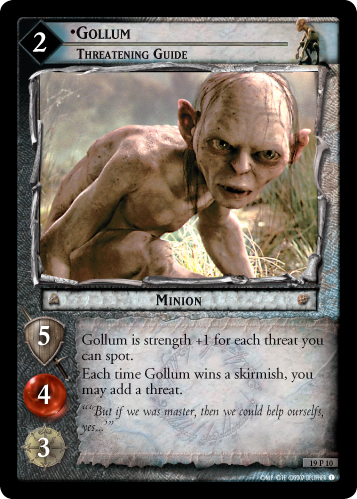 LotR TCG Wiki: Gollum, Threatening Guide (19P10)